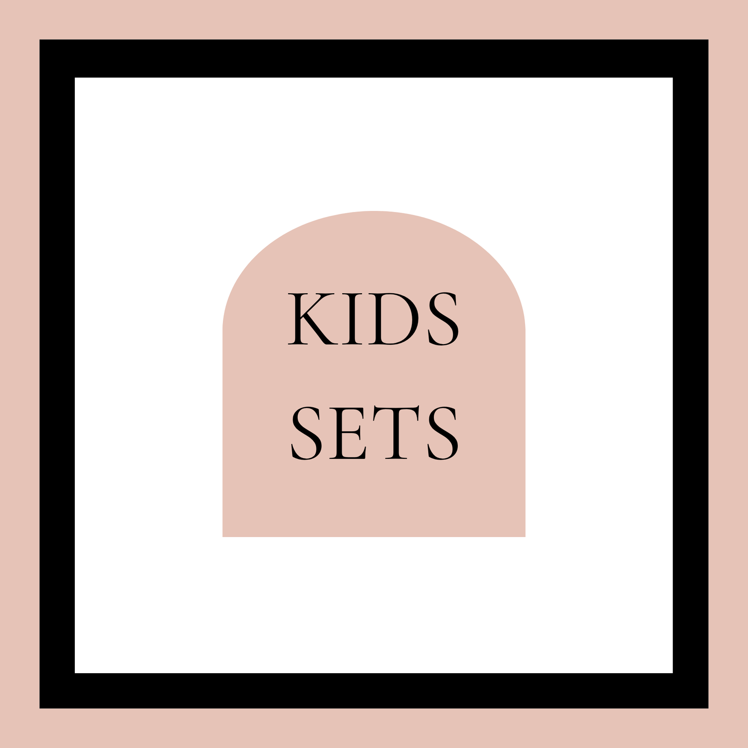 KIDS SETS